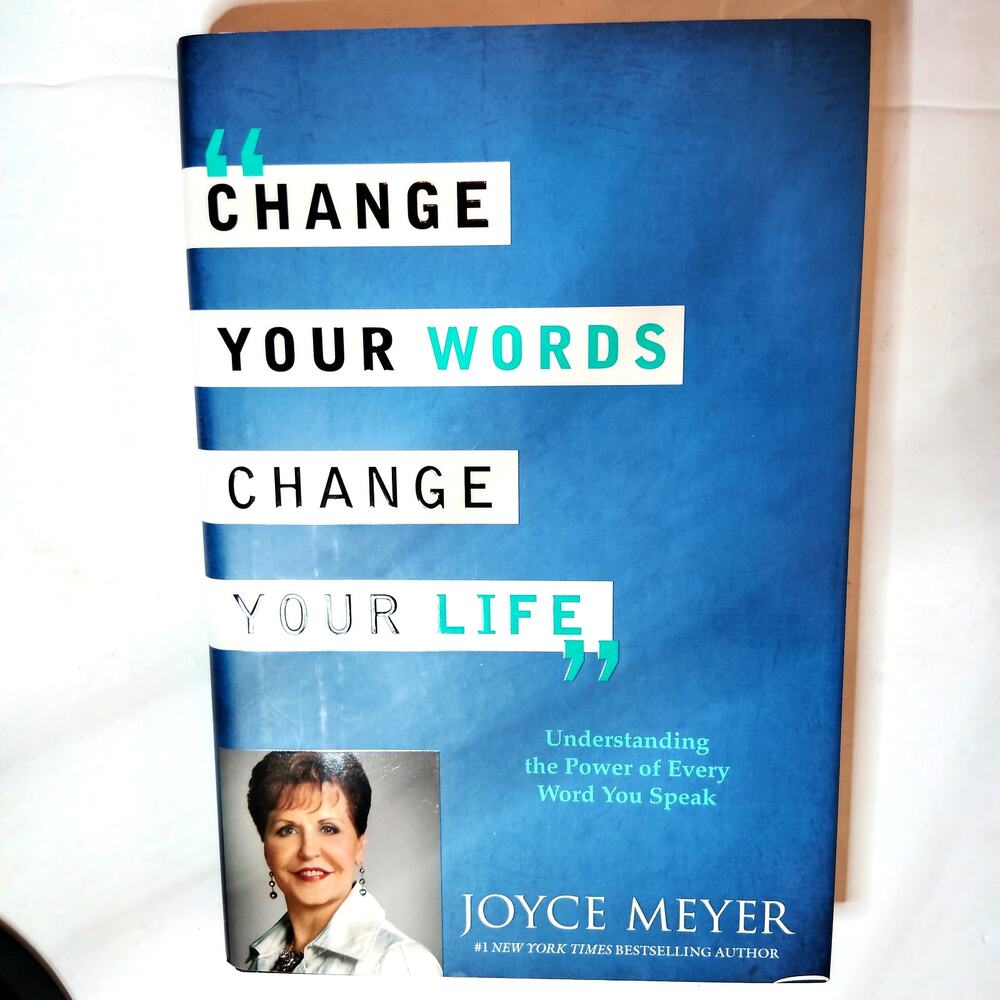 Joyce Meyer - Change Your Words, Change Your Life Hardcover 1st Edition 2012